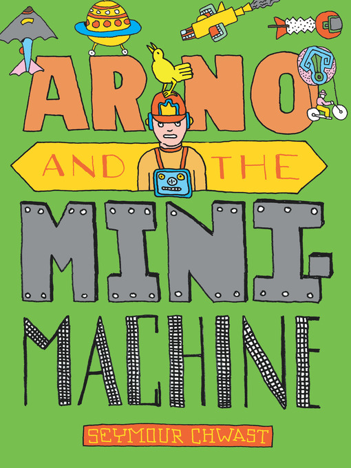 Title details for Arno and the MiniMachine by Seymour Chwast - Wait list